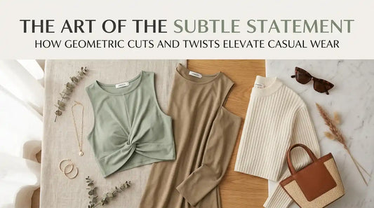 The Art of the Subtle Statement: How Geometric Cuts and Twists Elevate Casual Wear